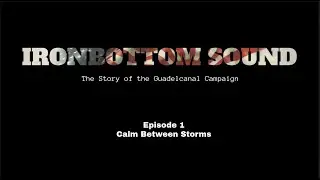 Ironbottom Sound| Episode 1: Calm Between Storms