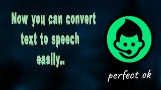 Perfect OK, now you can convert Text into speech easily..
