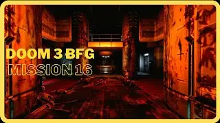 Doom 3 BFG Edition Mission 16 Delta Labs 2 No Commentary Walkthrough Video