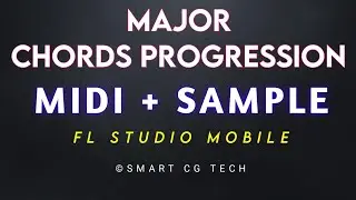 Major Chords Progression | FL Studio Mobile | Smart Cg Tech