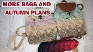 My crochet bagpack obsession and autumn knitting plans - Knitting Podcast Episode 16