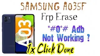 Samsung A03 A035f Remove google account / Erase FRP / Bypass /Adb not working 