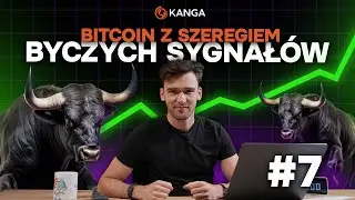 Bitcoin z szeregiem byczych sygnałów | Kanga Trends - Analiza Rynku Kryptowalut #7