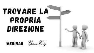 Come trovare la propria Direzione e Perché - #webinar