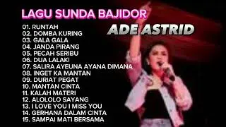 kumpulan lagu sunda bajidor Ade Astrid|Best Ade Astrid