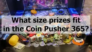 What size prizes fit in the Coin Pusher 365?