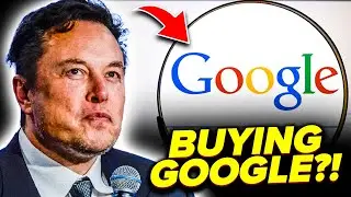 Elon Musk is BUYING Google?!
