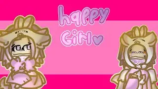 Happy Girl || Fliter Meme