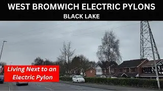 WEST BROMWICH ELECTRIC PYLONS living next to an electric pylon in BLACK LAKE
