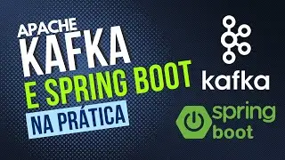 EXEMPLO PRÁTICO DO USO DO APACHE KAFKA COM JAVA SPRING BOOT