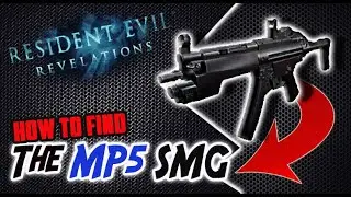 Resident Evil: Revelations - How to get the MP5 SUBMACHINE GUN (Weapon Location Guide)
