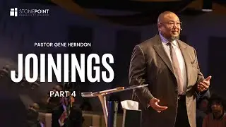 Joining's: Part 4 - Pastor Gene Herndon