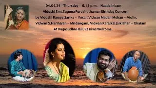 Vidushi Ramya Sarika - Vidushi Smt.Suguna Purushothaman Birthday Concert - Naada Inbam.