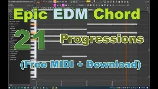 21. Epic EDM Chord Progressions  (Free MIDI + Download)