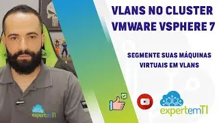 14-VMware vSphere 7 - Configuração VLANs