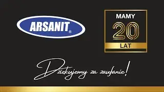 ARSANIT ma już 20 lat - dziękujemy wszystkim Klientom za zaufanie!