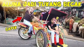 ALUNA JADI TUKANG BECAK!! LUCU BANGET!!