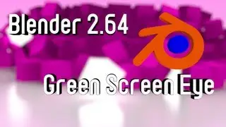 Blender 2.64 Green Screen Eye