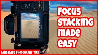 Landscape Photography Focus Stacking The Easy Way