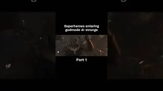 Superheroes entering godmode dr strange part 1