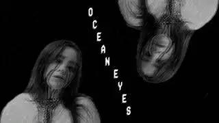 billie eilish - ocean eyes (slowed down and reverb)