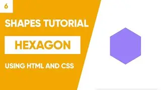 Hexagon / Shapes Tutorial / using HTML and CSS