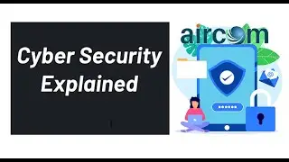 Cyber Security Explained | What Is Cyber Security ? | Aircom Tanzania | Uganda| Dubai| India