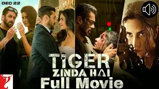 Tiger Zinda Hai || Full Movie || Salman Khan | Katrina Kaif | Officially Released | 22 Dec