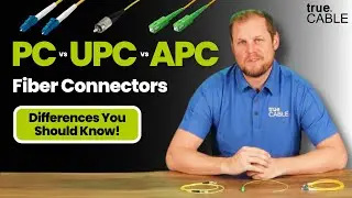 PC vs UPC vs APC Fiber Connectors | Key Differences To Know!
