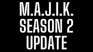 An update on M.A.J.I.K: Season 2