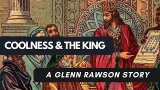 Coolness and the King - A Glenn Rawson Story