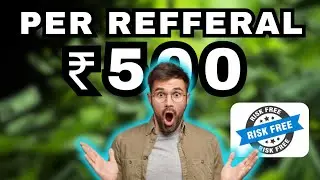 Reffer And Earn ₹500 Per Referral | Earn 10k Daily