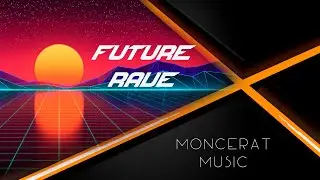 Full Futute Rave project in FL Studio MONCERAT - Money