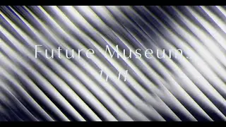 Future Museums - 11 11 (Official Video)