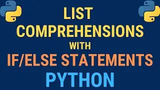 Python - If Else in a List Comprehension TUTORIAL