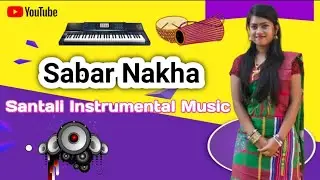 SABAR_NAKHA_NEW_SANTALI_INSTRUMENTAL_MUSIC_VIDEO