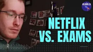 #31 Netflix and Video Games During Exam Session
