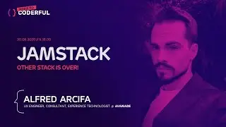 Talk #2 - JAMStack ...other stack is over! - Alfred Arcifa