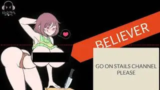 UNDERTALE NIGHTCORE BELIEVER CHARA BIG TITS