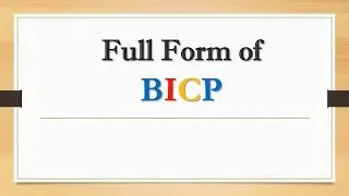 Full Form of BICP || Did You Know?