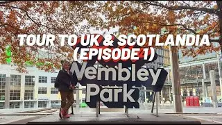 Episode 1: Tour To UK & Scotlandia