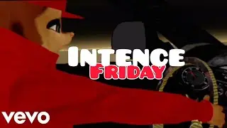 Intence - Friday (official chipmunk music video)2021