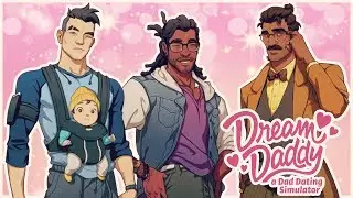 SURROUNDED BY BEAUTIFUL DADS! | Dream Daddy: A Dad Dating Simulator - Part 5