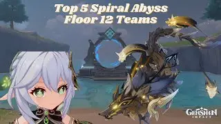 Top 5 Spiral Abyss Floor 12 Teams for Genshin Impact 3.3 - 3.4