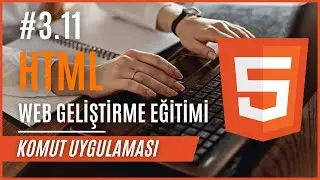 3.11- HTML Eğitim Seti | Temel HTML Komutları Uygulaması