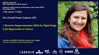 CASS Special Talks 2023 - Gracieli Posser, Cadence, USA - January 17, 2023