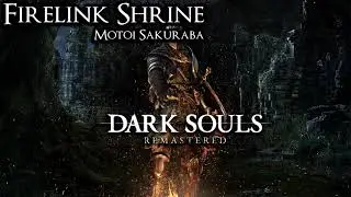 Firelink Shrine - Dark Souls Soundtrack 03