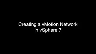 Creating a vMotion Network in vSphere 7