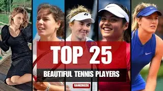 Top 25 Most Beautiful Tennis Players in the World 2025 🎾✨