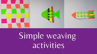 3 Simple Weaving Activities